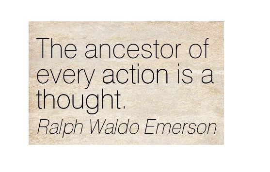 the-ancestor-of-every-action-is-a-thought